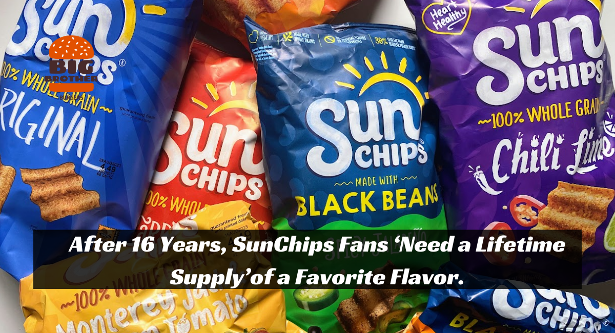 After 16 Years, SunChips Fans ‘Need a Lifetime Supply’of a Favorite Flavor.