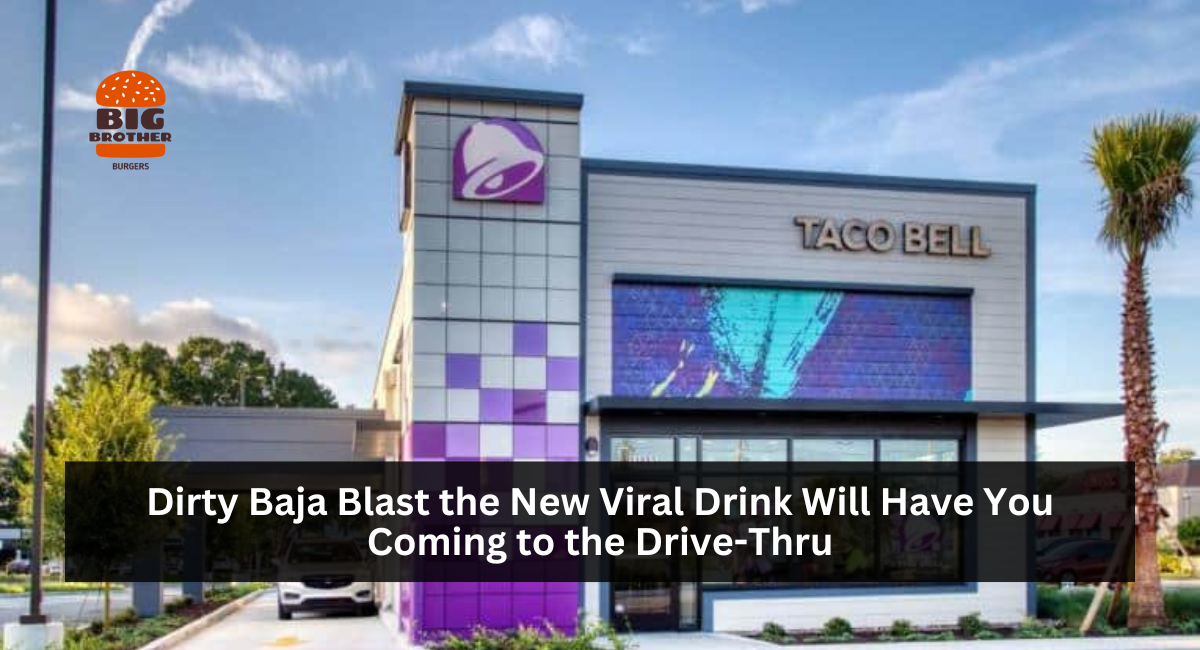 Dirty Baja Blast the New Viral Drink Will Have You Coming to the Drive-Thru