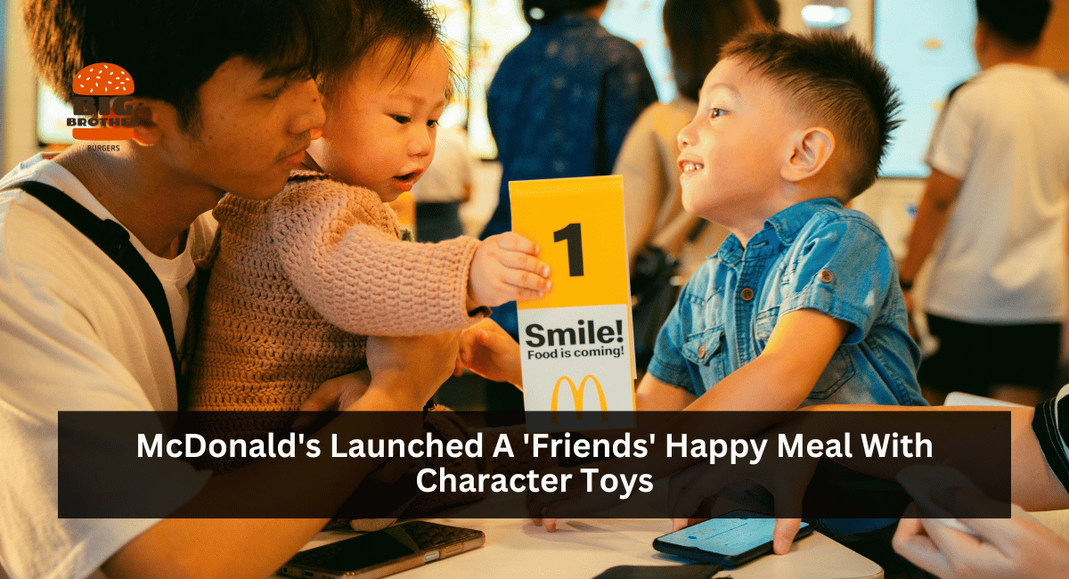 McDonald's Launched A 'Friends' Happy Meal With Character Toys