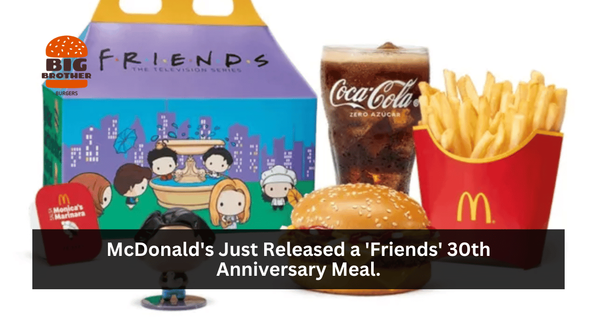 McDonald's Just Released a 'Friends' 30th Anniversary Meal.