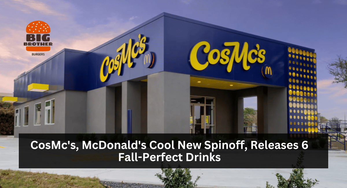 CosMc's, McDonald's Cool New Spinoff, Releases 6 Fall-Perfect Drinks.