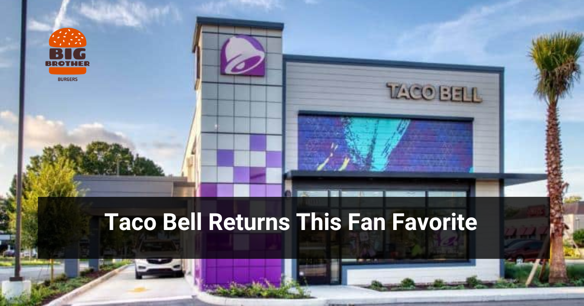 Taco Bell Returns This Fan Favorite