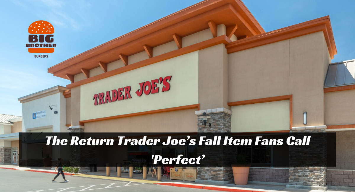 The Return Trader Joe’s Fall Item Fans Call 'Perfect’