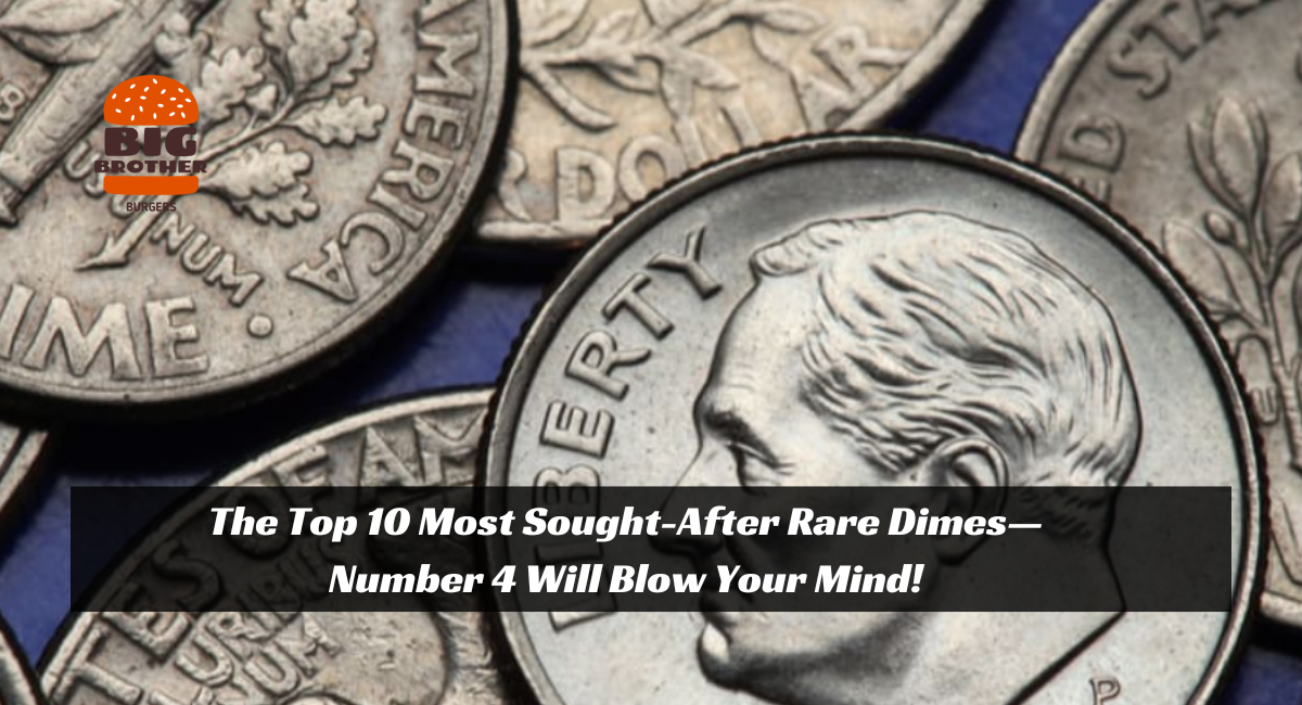 The Top 10 Most Sought-After Rare Dimes—Number 4 Will Blow Your Mind!