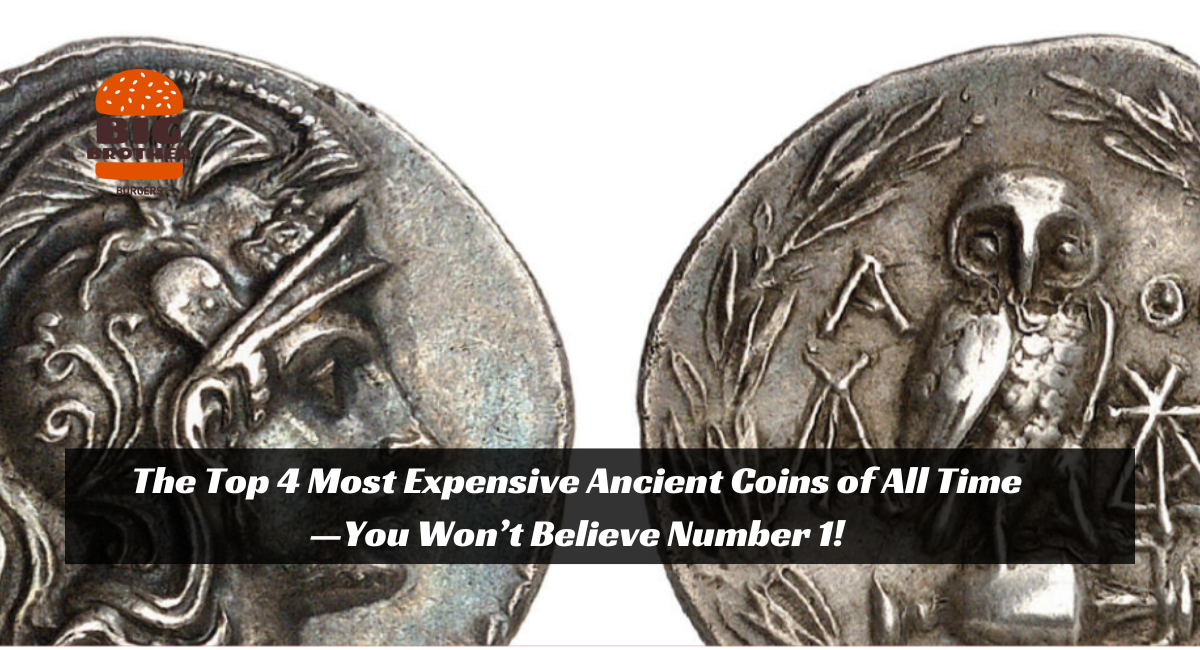 The Top 4 Most Expensive Ancient Coins of All Time—You Won’t Believe Number 1!