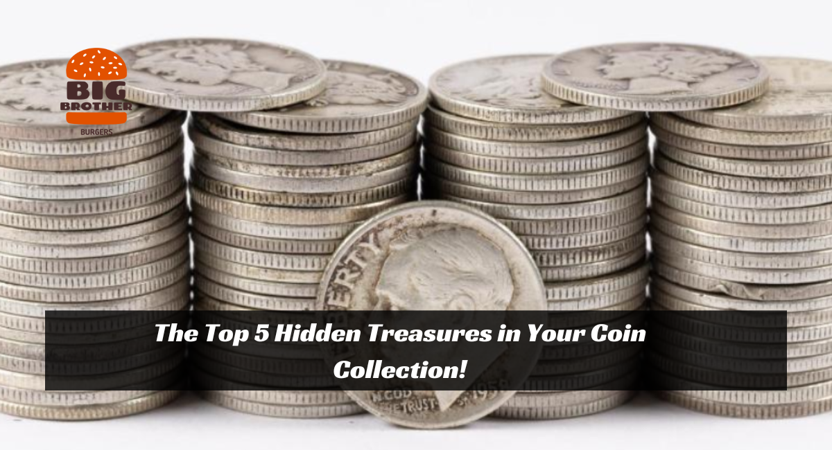 The Top 5 Hidden Treasures in Your Coin Collection!