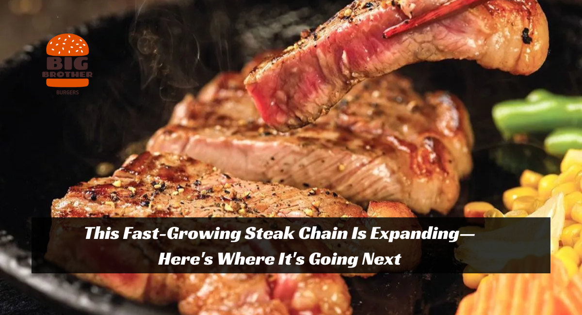 This Fast-Growing Steak Chain Is Expanding—Here's Where It's Going Next