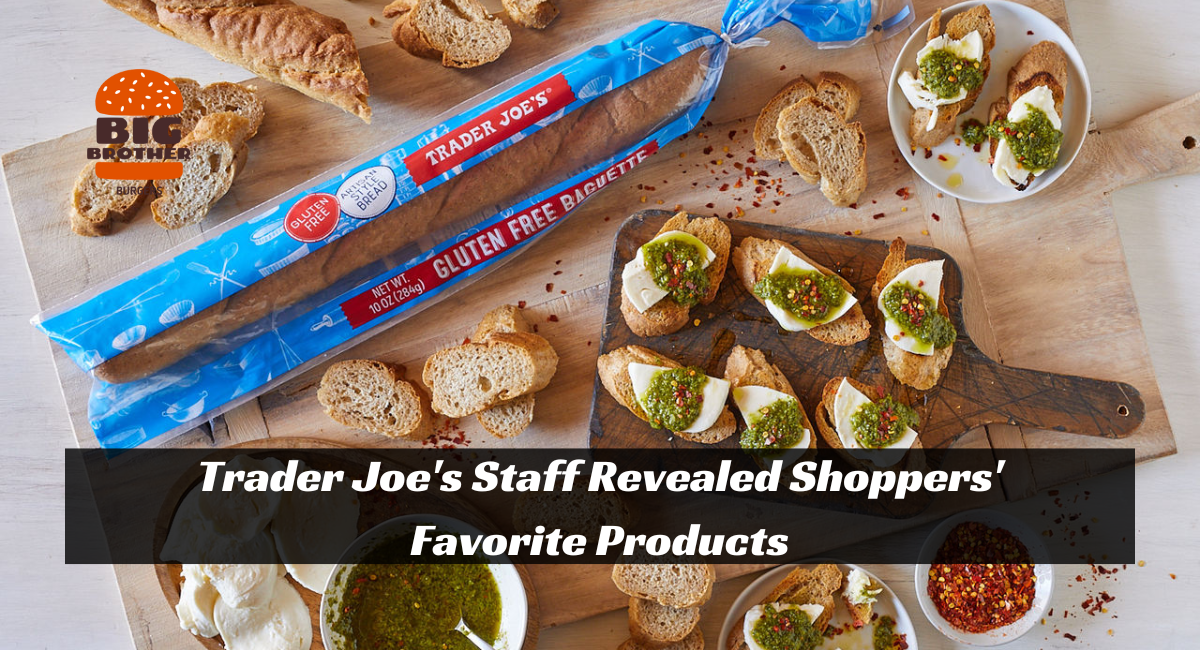 Trader Joe's Staff Revealed Shoppers' Favorite Products