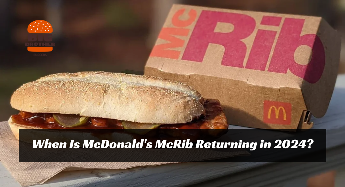 When Is Mcdonald's Mcrib Returning in 2024?